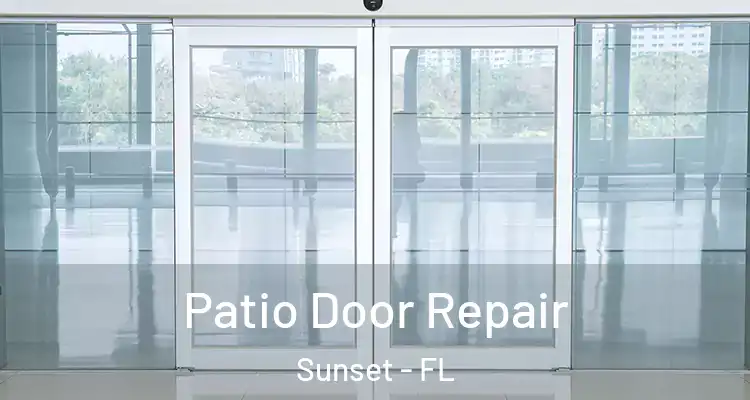  Patio Door Repair Sunset - FL