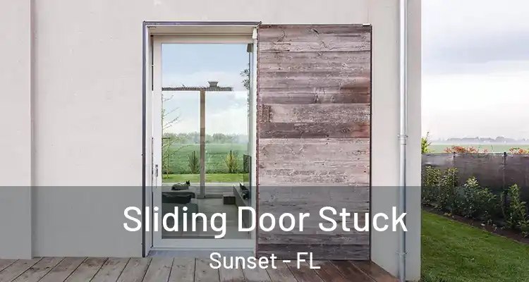  Sliding Door Stuck Sunset - FL
